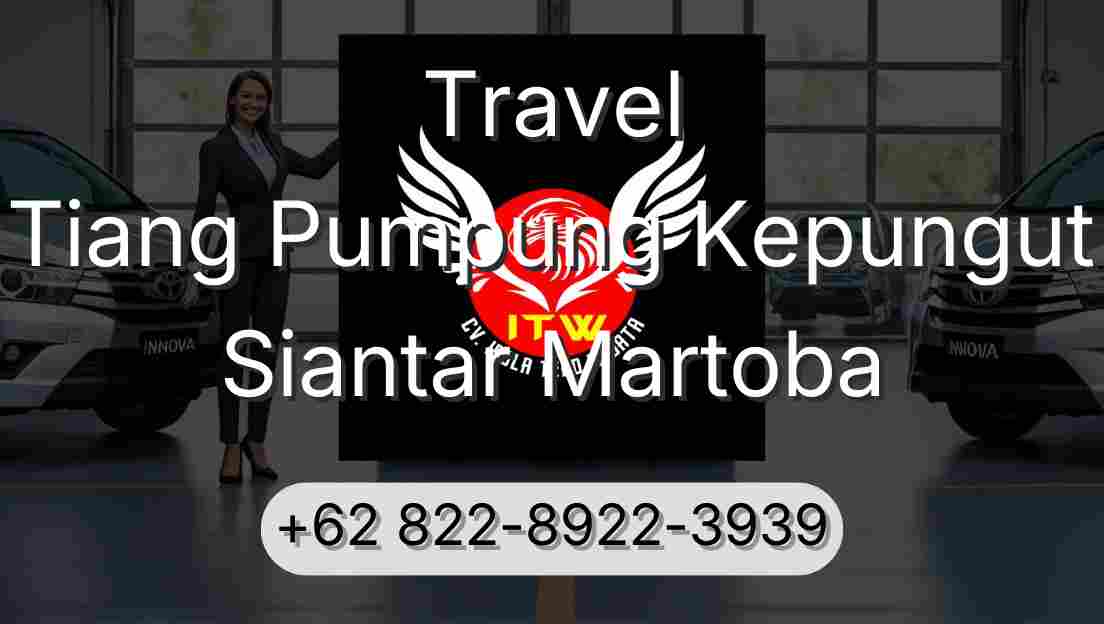 Travel Tiang Pumpung Kepungut Siantar Martoba
