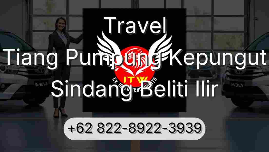 Travel Tiang Pumpung Kepungut Sindang Beliti Ilir
