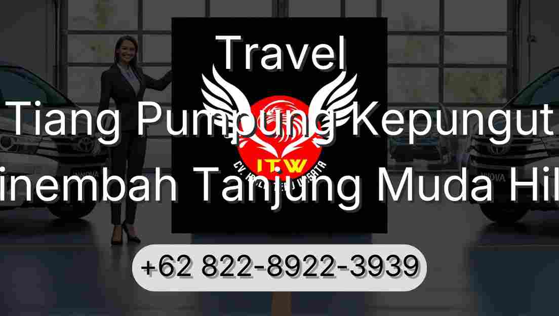 Travel Tiang Pumpung Kepungut Sinembah Tanjung Muda Hilir