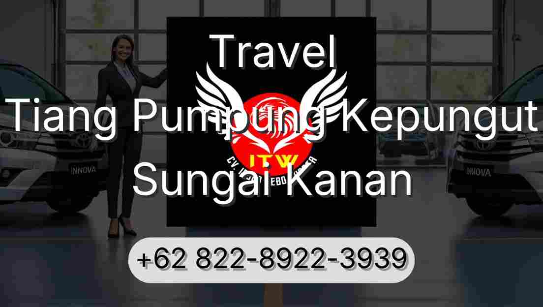 Travel Tiang Pumpung Kepungut Sungai Kanan