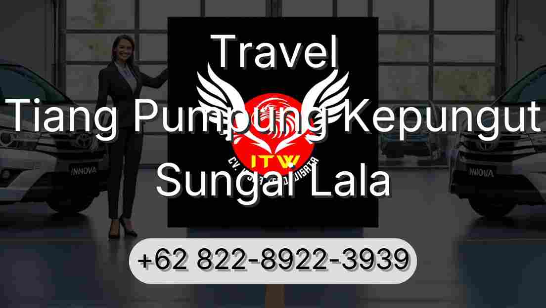 Travel Tiang Pumpung Kepungut Sungai Lala