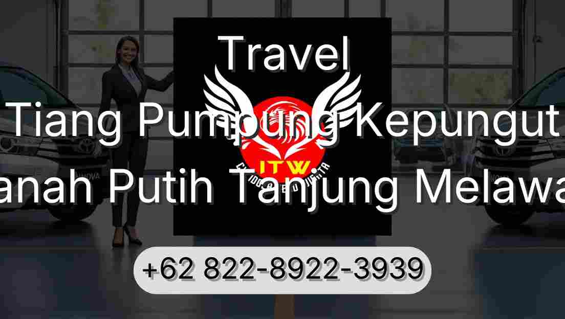 Travel Tiang Pumpung Kepungut Tanah Putih Tanjung Melawan