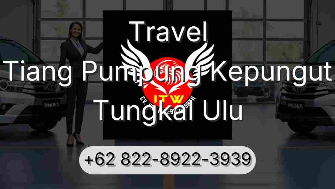 Travel Tiang Pumpung Kepungut Tungkal Ulu