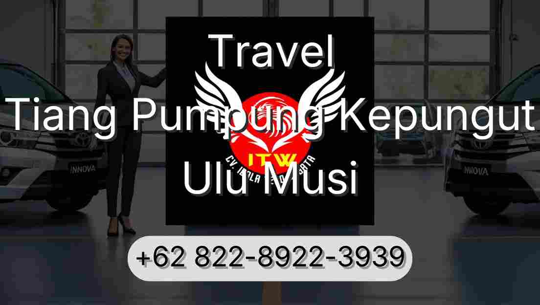 Travel Tiang Pumpung Kepungut Ulu Musi