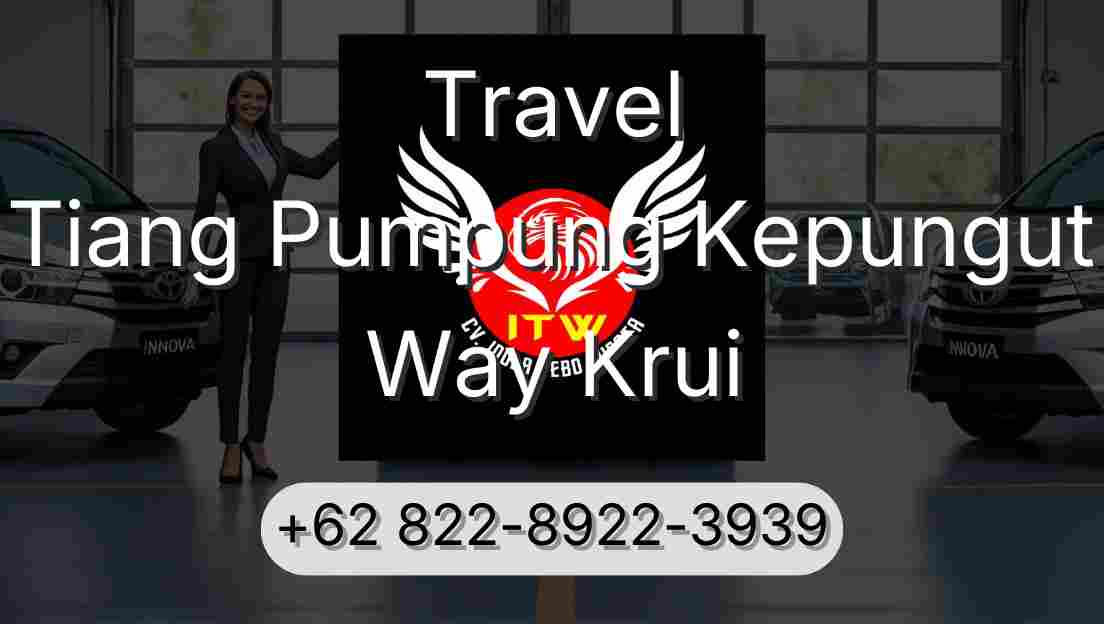 Travel Tiang Pumpung Kepungut Way Krui