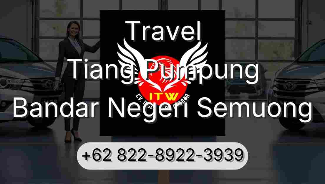 Travel Tiang Pumpung Bandar Negeri Semuong