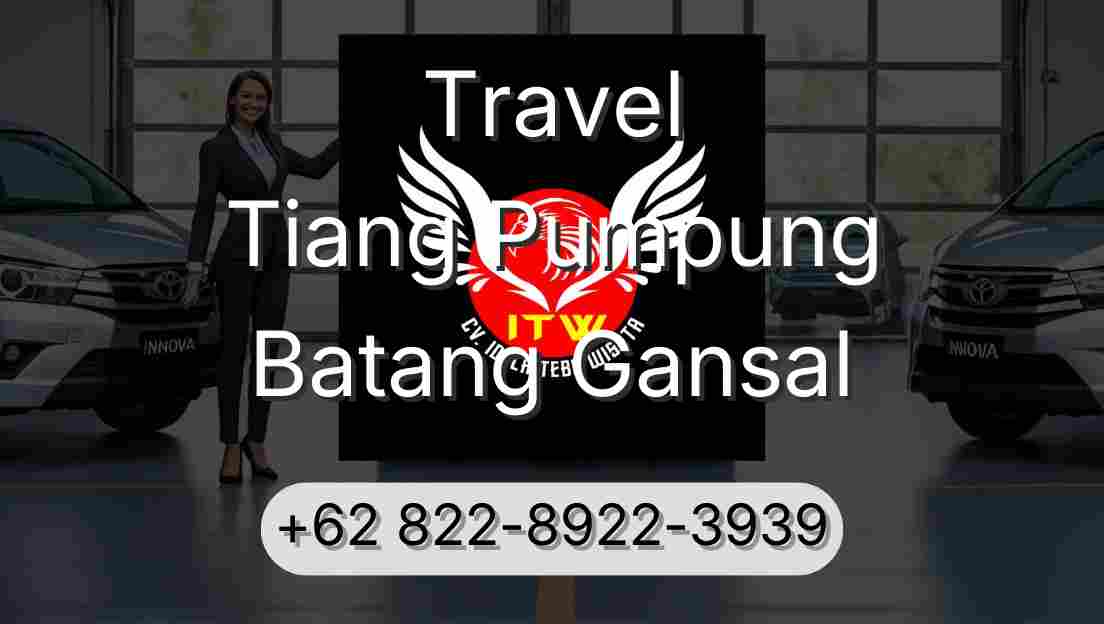 Travel Tiang Pumpung Batang Gansal