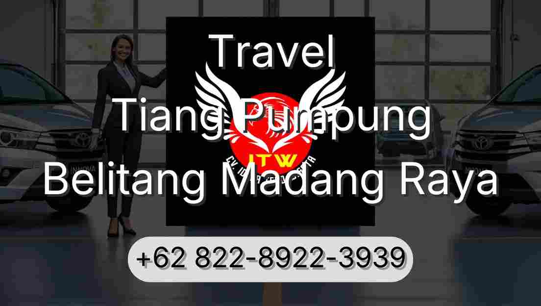 Travel Tiang Pumpung Belitang Madang Raya