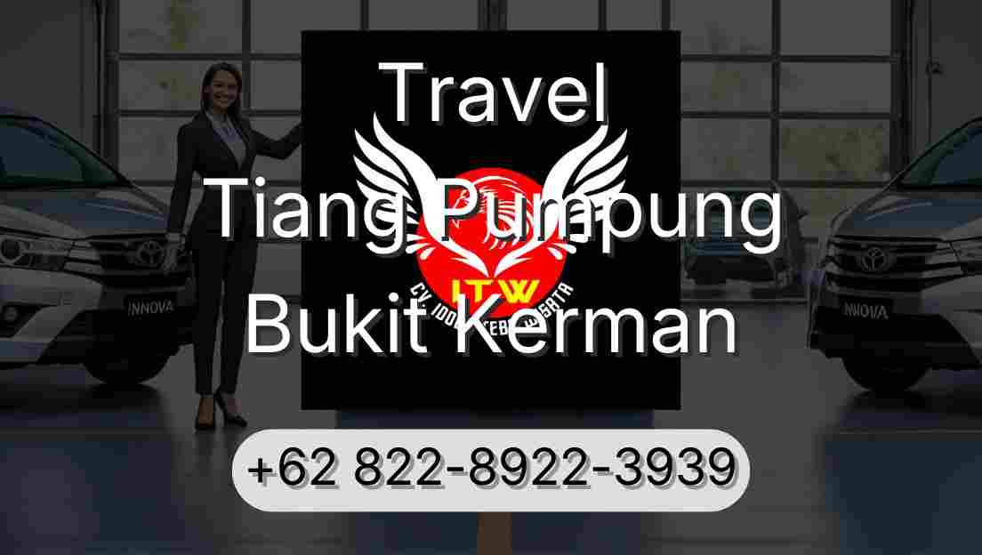 Travel Tiang Pumpung Bukit Kerman