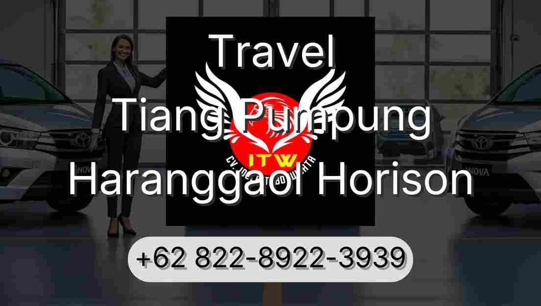 Travel Tiang Pumpung Haranggaol Horison