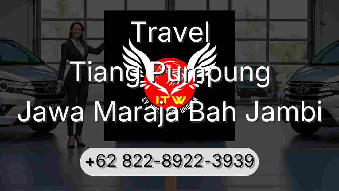 Travel Tiang Pumpung Jawa Maraja Bah Jambi