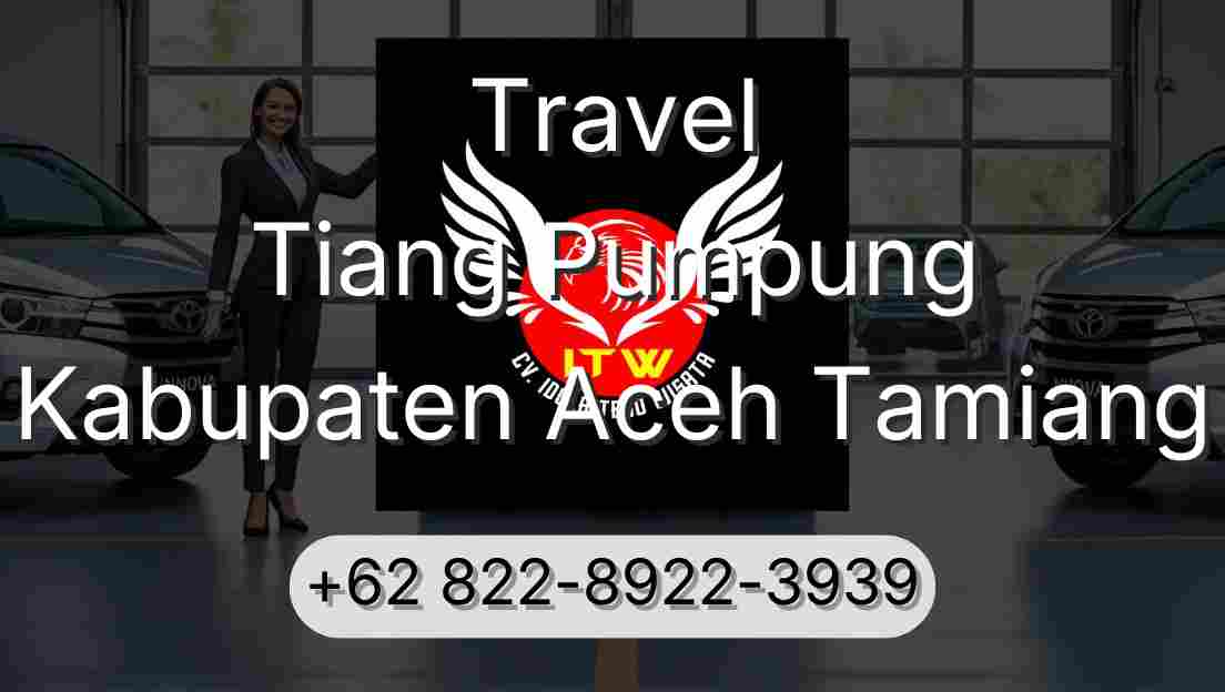 Travel Tiang Pumpung Kabupaten Aceh Tamiang