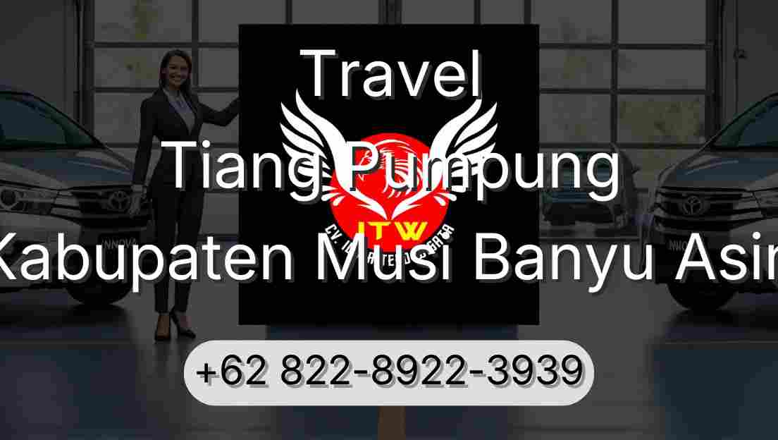 Travel Tiang Pumpung Kabupaten Musi Banyu Asin