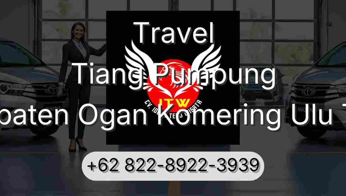 Travel Tiang Pumpung Kabupaten Ogan Komering Ulu Timur