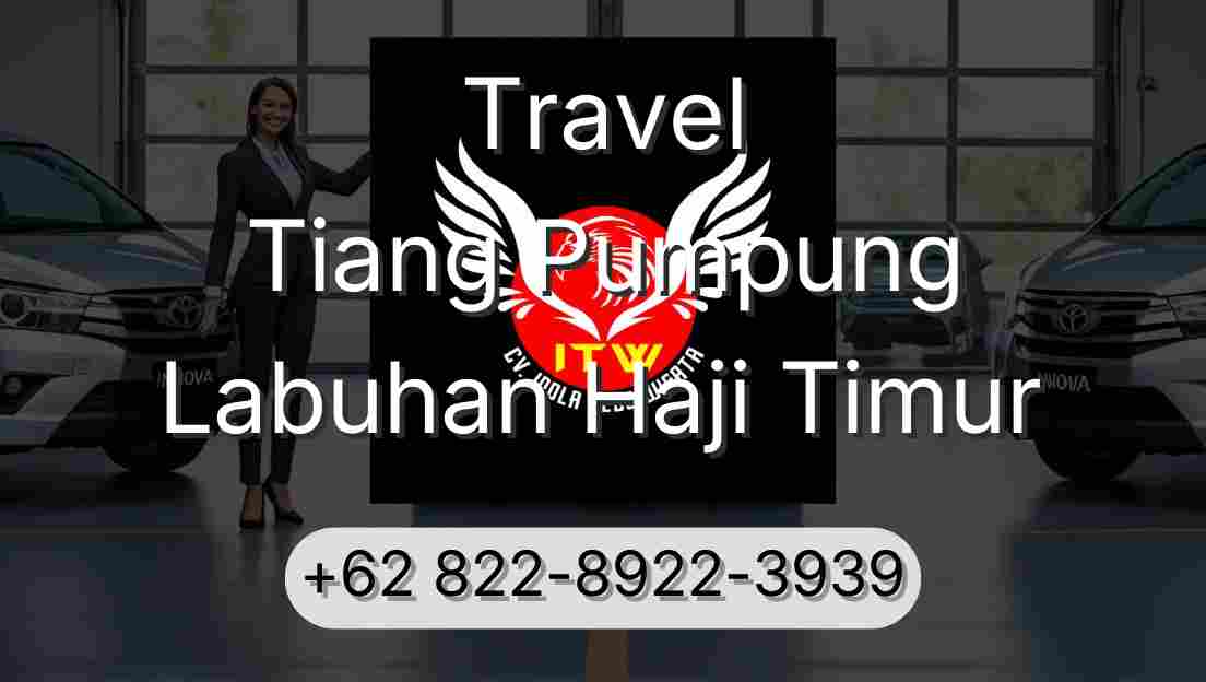 Travel Tiang Pumpung Labuhan Haji Timur