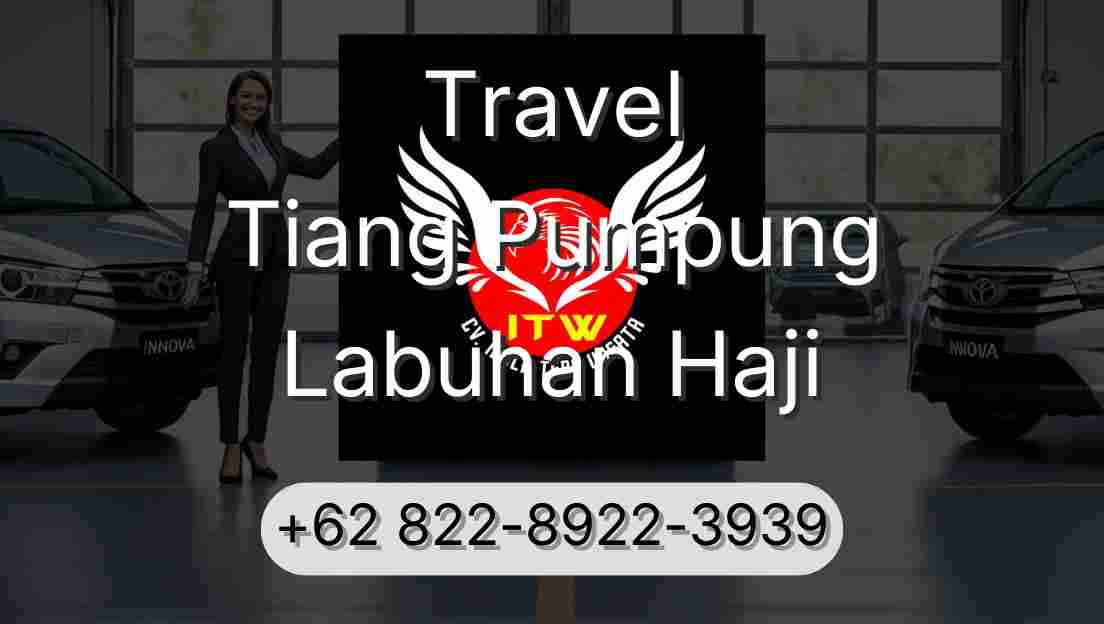 Travel Tiang Pumpung Labuhan Haji