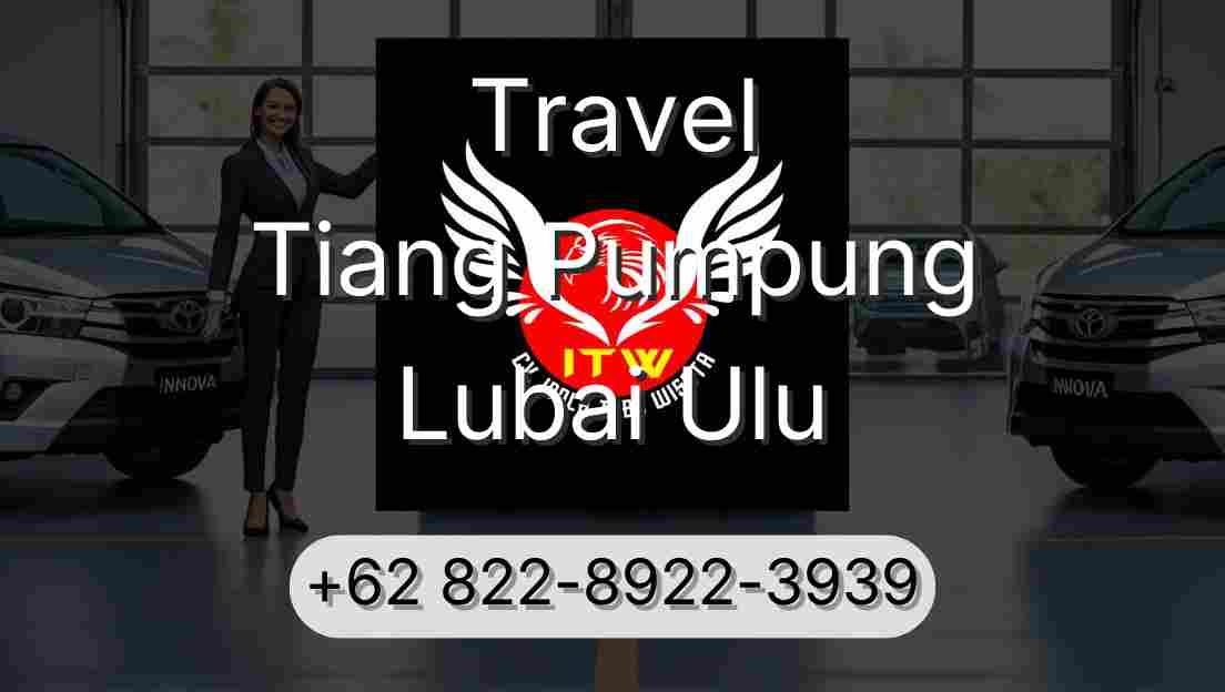 Travel Tiang Pumpung Lubai Ulu