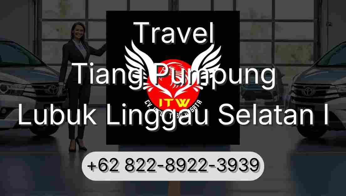 Travel Tiang Pumpung Lubuk Linggau Selatan I