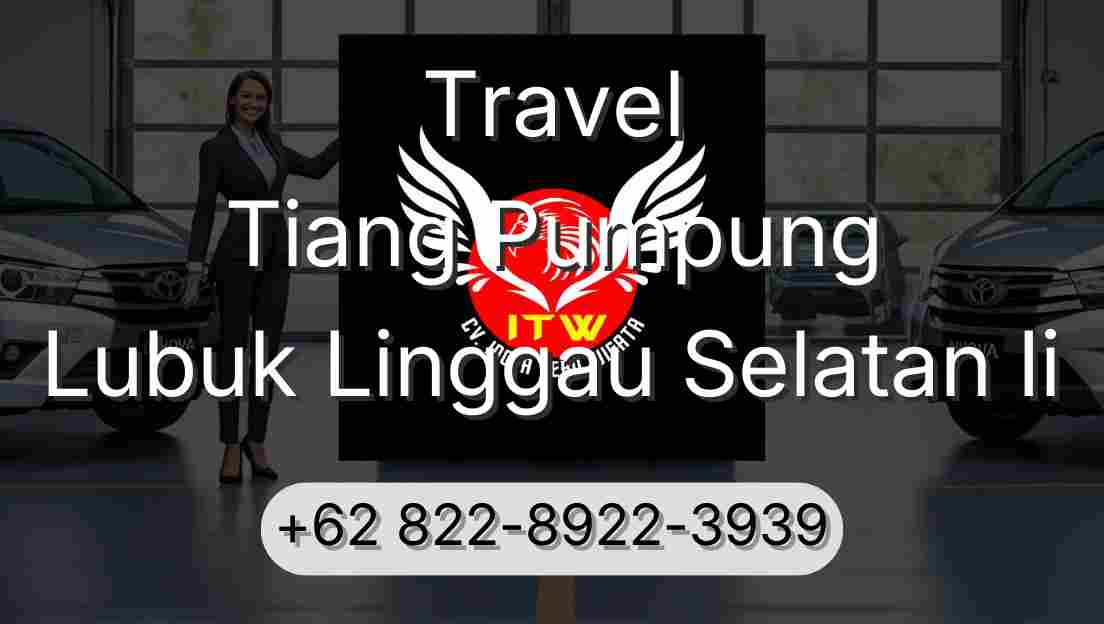 Travel Tiang Pumpung Lubuk Linggau Selatan Ii