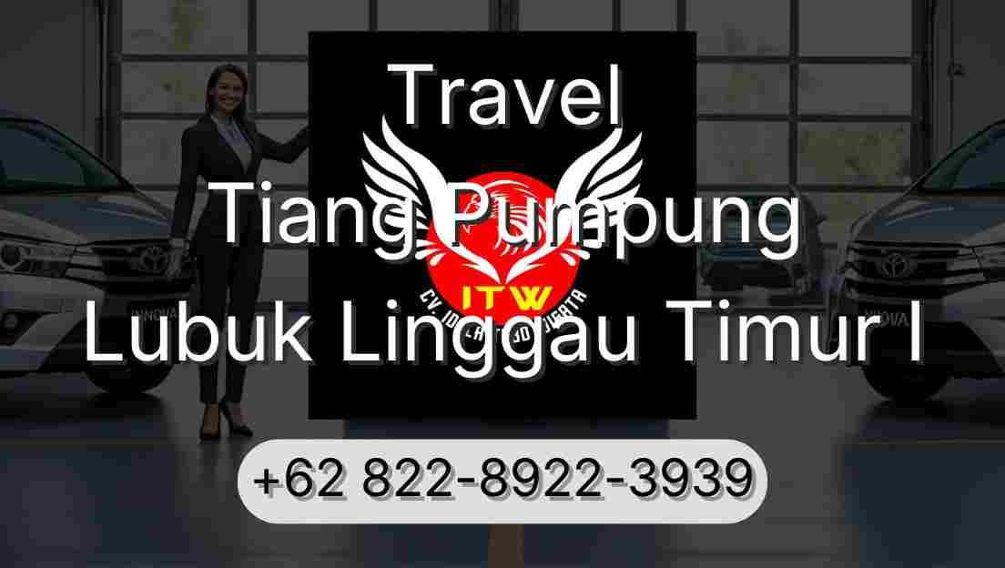 Travel Tiang Pumpung Lubuk Linggau Timur I