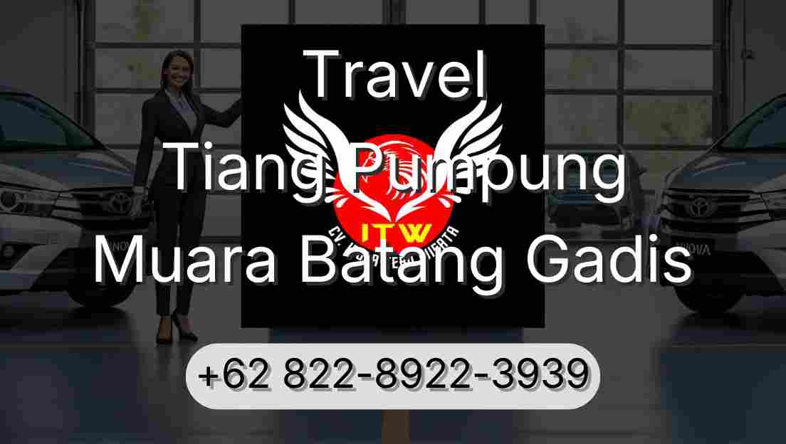 Travel Tiang Pumpung Muara Batang Gadis