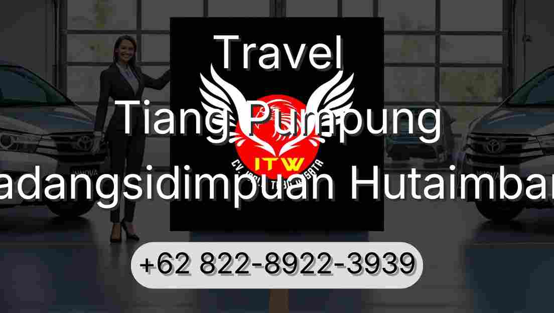 Travel Tiang Pumpung Padangsidimpuan Hutaimbaru