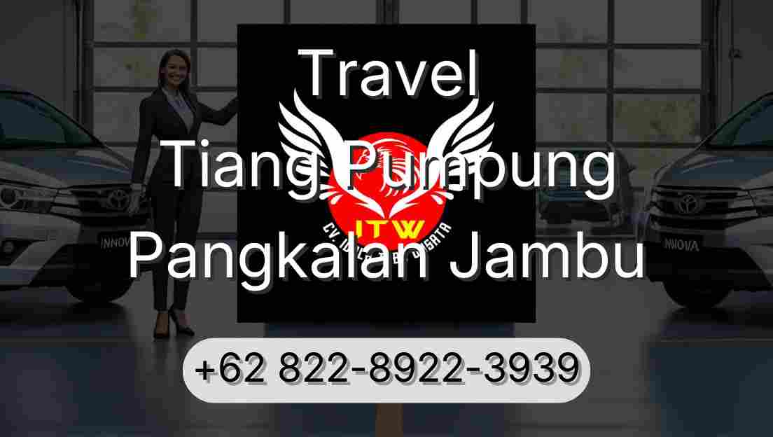 Travel Tiang Pumpung Pangkalan Jambu