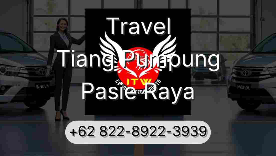 Travel Tiang Pumpung Pasie Raya