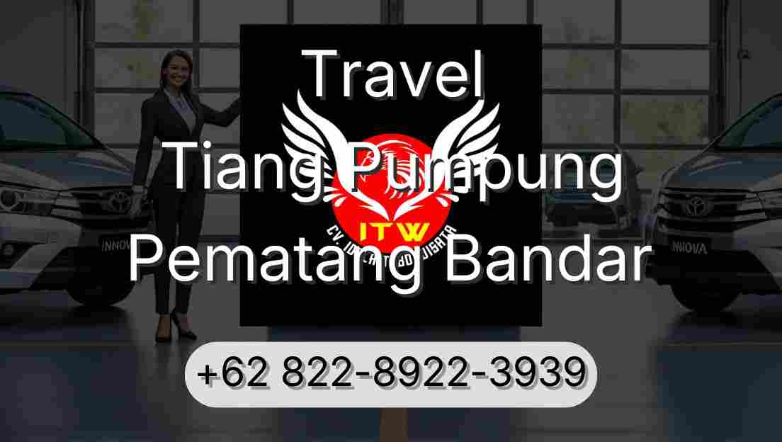 Travel Tiang Pumpung Pematang Bandar