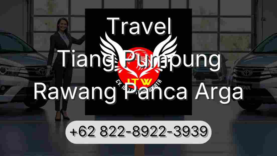 Travel Tiang Pumpung Rawang Panca Arga