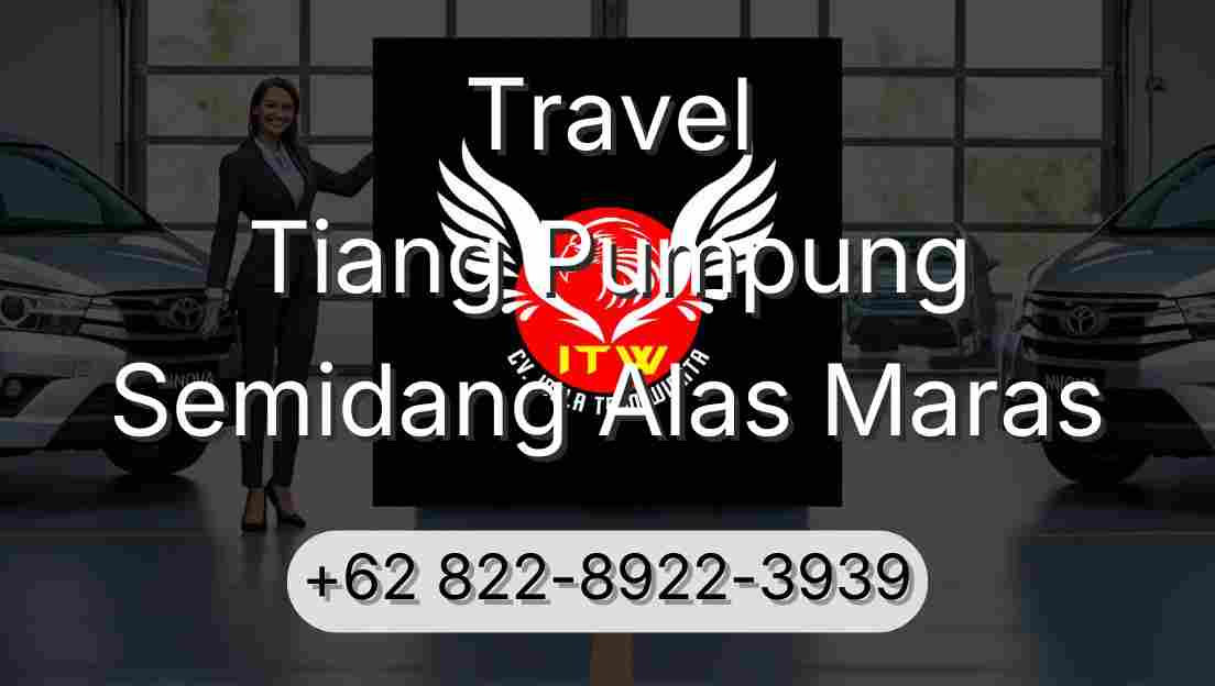 Travel Tiang Pumpung Semidang Alas Maras