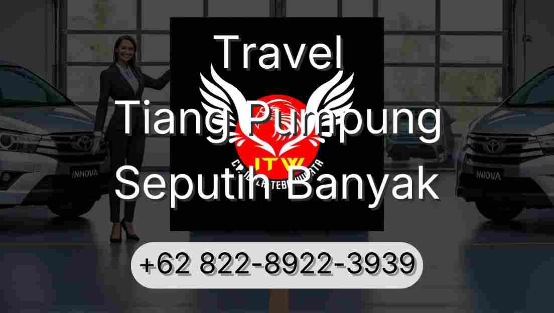 Travel Tiang Pumpung Seputih Banyak