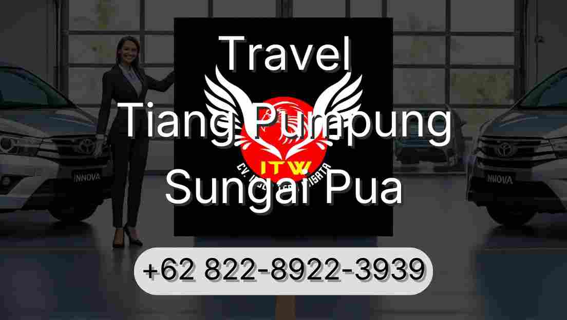 Travel Tiang Pumpung Sungai Pua