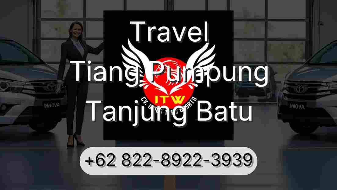 Travel Tiang Pumpung Tanjung Batu