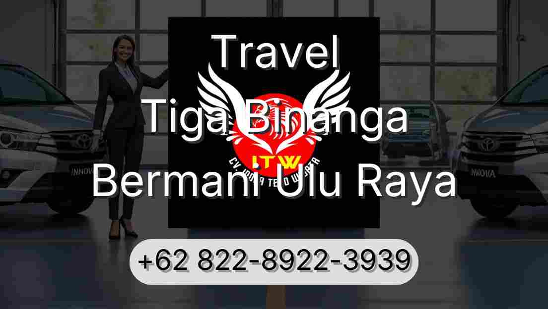 Travel Tiga Binanga Bermani Ulu Raya