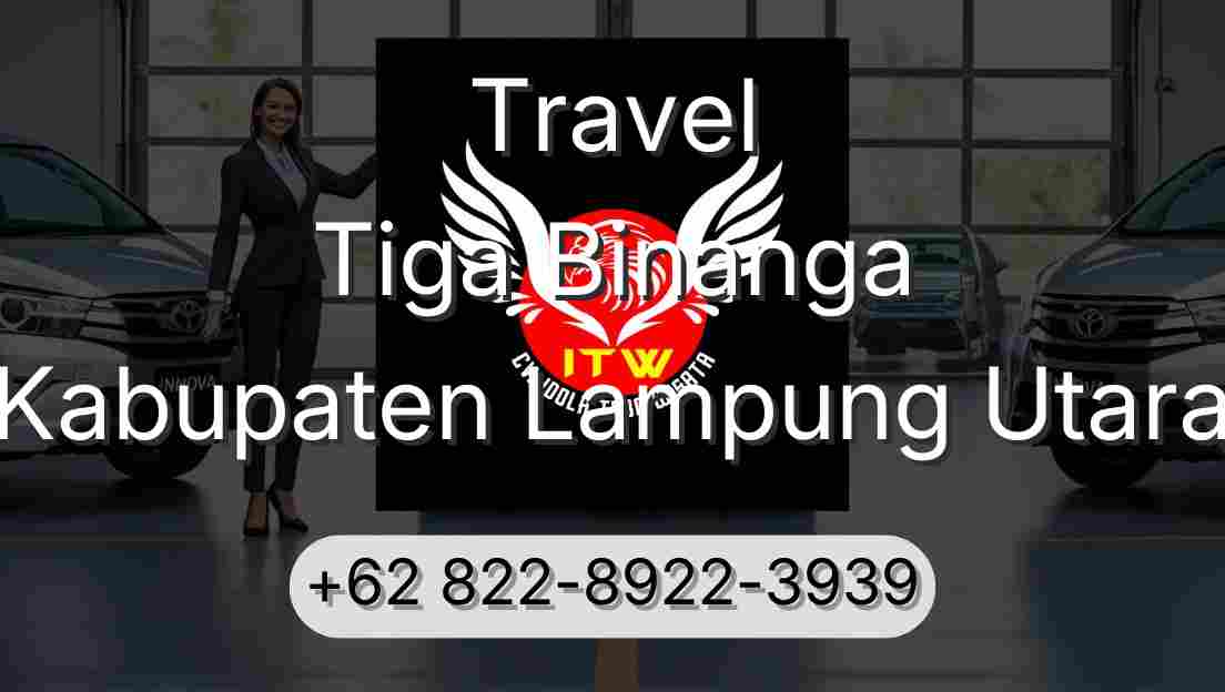 Travel Tiga Binanga Kabupaten Lampung Utara