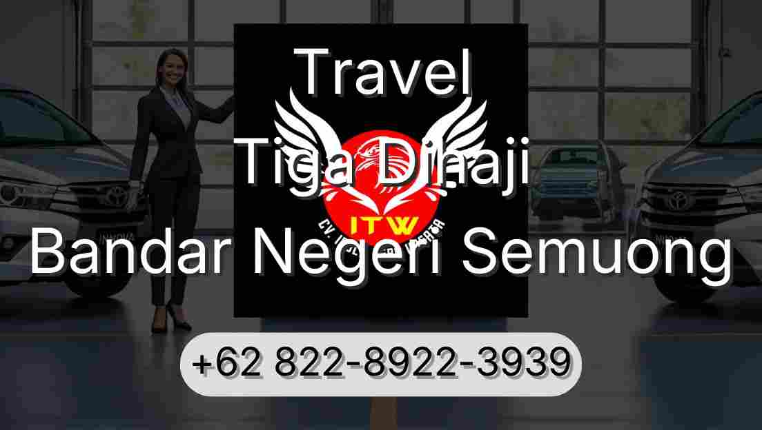 Travel Tiga Dihaji Bandar Negeri Semuong
