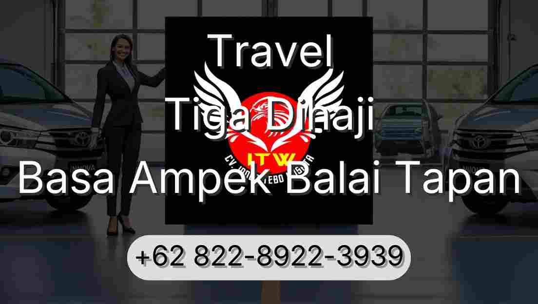 Travel Tiga Dihaji Basa Ampek Balai Tapan
