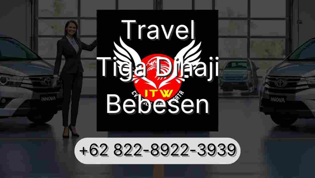 Travel Tiga Dihaji Bebesen