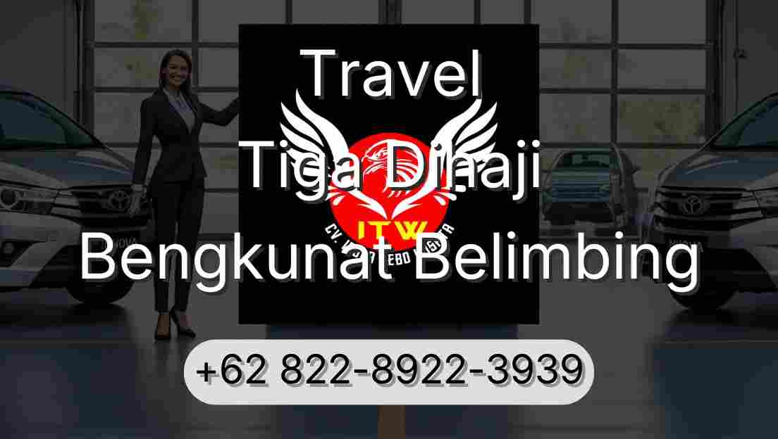 Travel Tiga Dihaji Bengkunat Belimbing