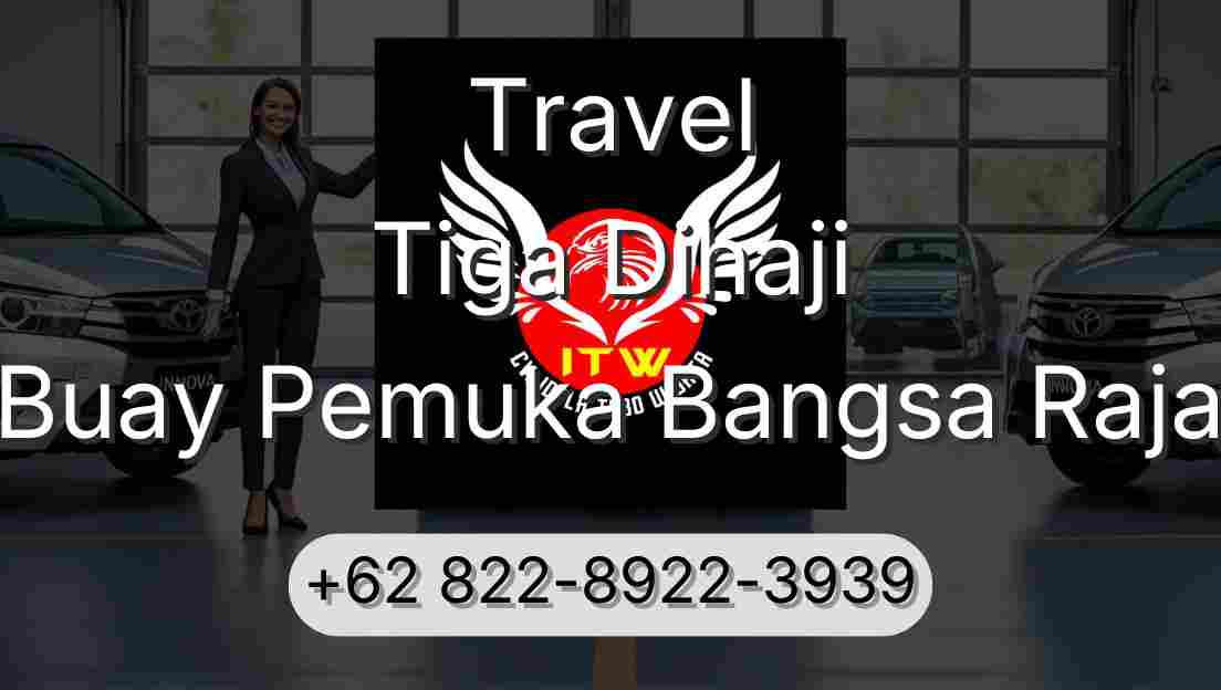Travel Tiga Dihaji Buay Pemuka Bangsa Raja