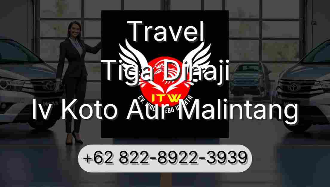 Travel Tiga Dihaji Iv Koto Aur Malintang