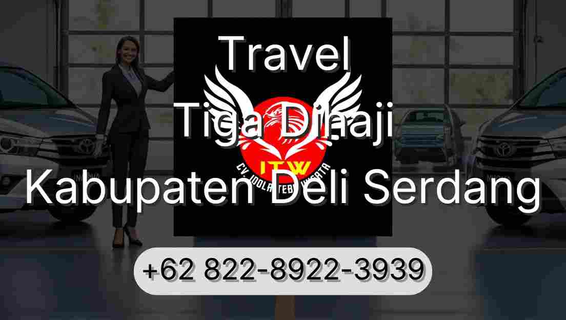 Travel Tiga Dihaji Kabupaten Deli Serdang