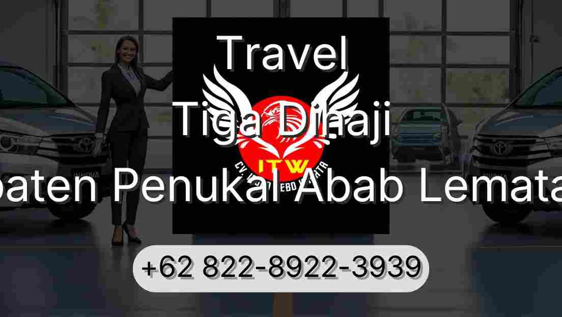 Travel Tiga Dihaji Kabupaten Penukal Abab Lematang Ilir