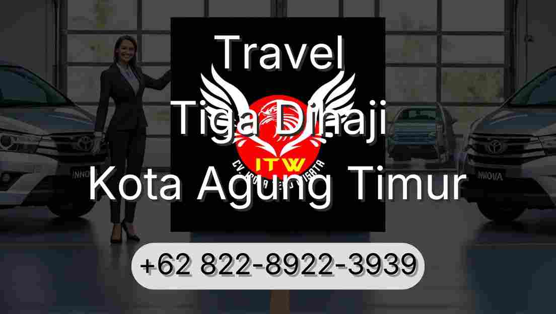 Travel Tiga Dihaji Kota Agung Timur