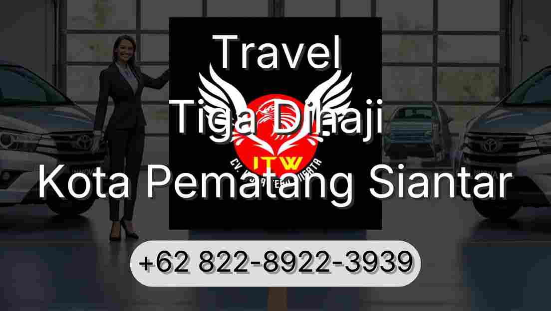 Travel Tiga Dihaji Kota Pematang Siantar