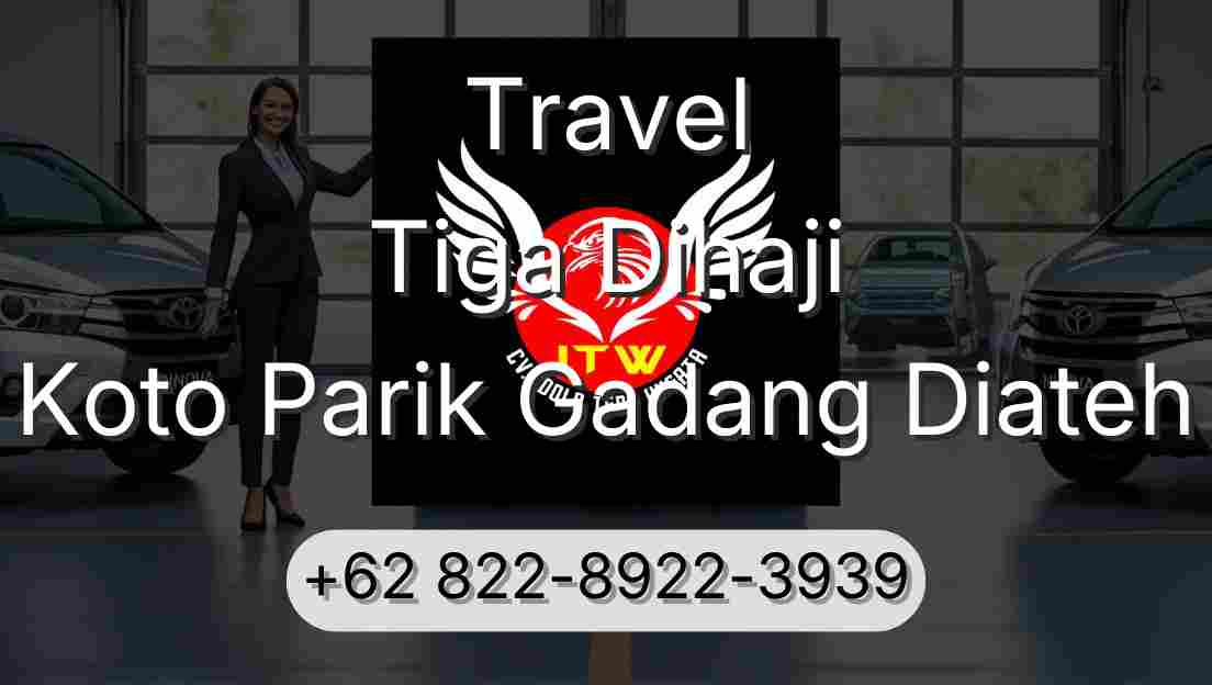 Travel Tiga Dihaji Koto Parik Gadang Diateh