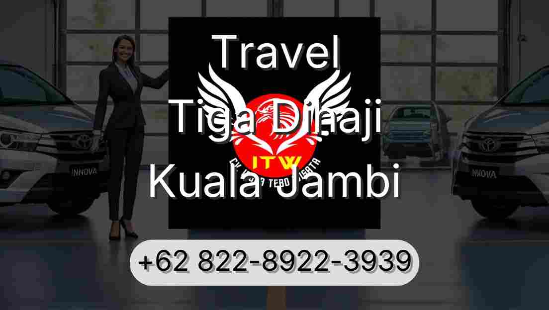 Travel Tiga Dihaji Kuala Jambi