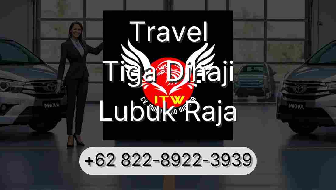 Travel Tiga Dihaji Lubuk Raja
