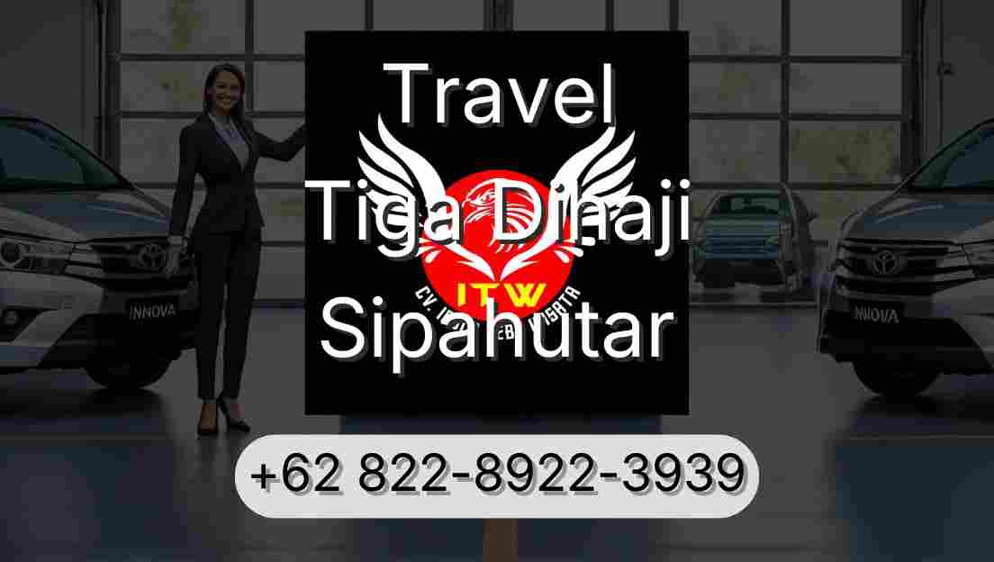 Travel Tiga Dihaji Sipahutar